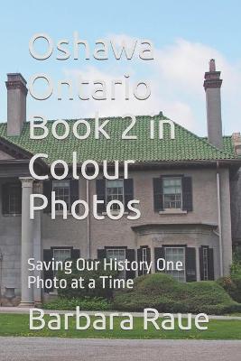 Book cover for Oshawa Ontario Book 2 in Colour Photos