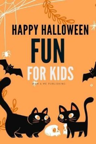 Cover of Happy Halloween Fun For Kids