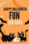 Book cover for Happy Halloween Fun For Kids