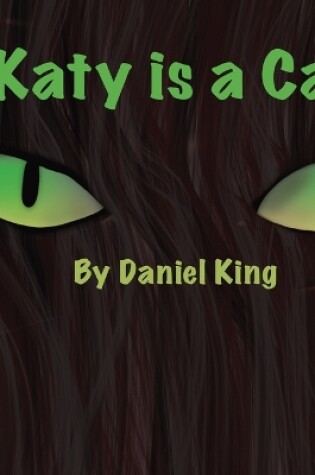 Cover of Katy Is A Cat