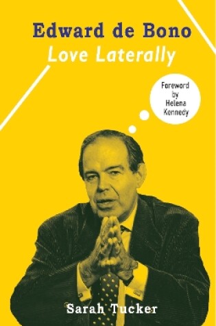 Cover of Edward de Bono: Love Laterally