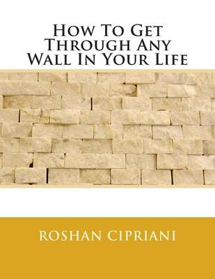 Book cover for How to Get Through Any Wall in Your Life