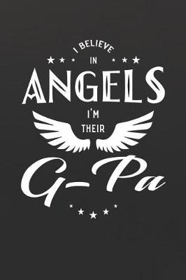 Book cover for I Believe In Angels I'm Their G-Pa