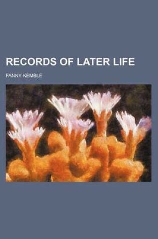 Cover of Records of Later Life (Volume 1)