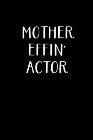 Cover of Mother Effin' Actor