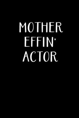 Book cover for Mother Effin' Actor