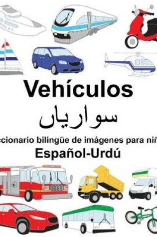 Cover of Español-Urdú Vehículos Diccionario bilingüe de imágenes para niños