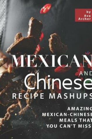 Cover of Mexican and Chinese Recipe Mashups