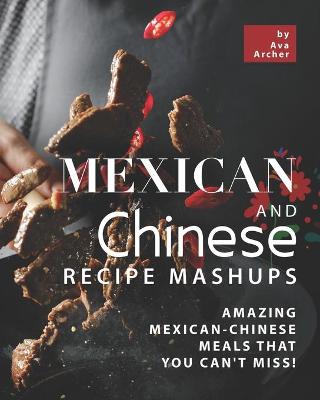 Book cover for Mexican and Chinese Recipe Mashups