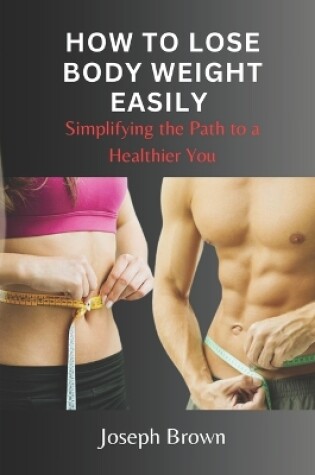 Cover of How to Lose Body Weight Easily