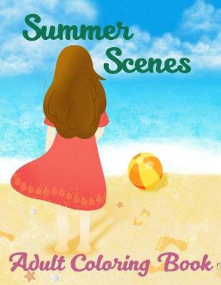 Book cover for Summer Scenes Adult Coloring Book