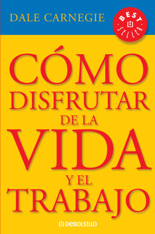 Cover of Como disfrutar de la vida y el trabajo / How to Enjoy Your Life and Your Job