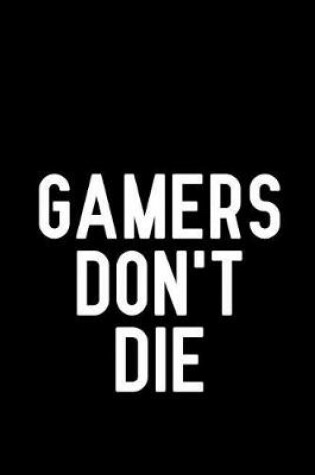 Cover of Gamers Don't Die