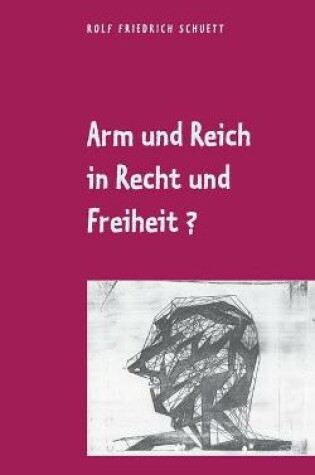 Cover of Arm und Reich in Recht und Freiheit?