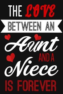 Book cover for The Love Between An Aunt And A Niece Is Forever