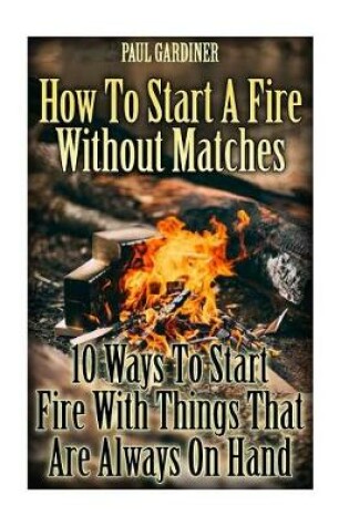 Cover of How to Start a Fire Without Matches