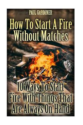 Book cover for How to Start a Fire Without Matches