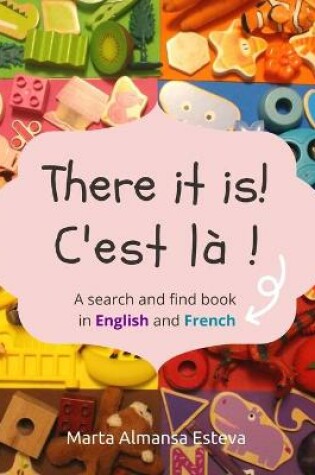 Cover of There it is! C'est la !