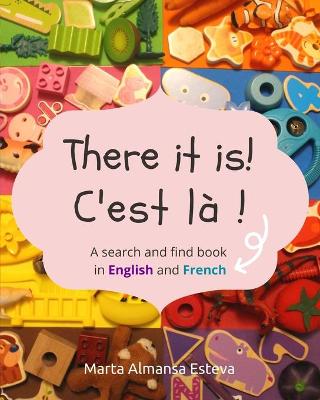 Book cover for There it is! C'est la !