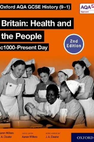 Cover of Oxford AQA GCSE History (9-1): Britain: Health and the People c1000-Present Day Student Book Second Edition