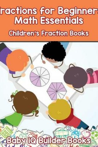 Cover of Fractions for Beginners Math Essentials