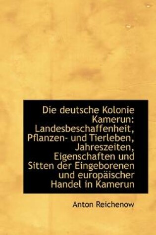 Cover of Die Deutsche Kolonie Kamerun