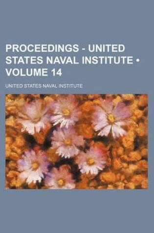 Cover of Proceedings - United States Naval Institute (Volume 14)