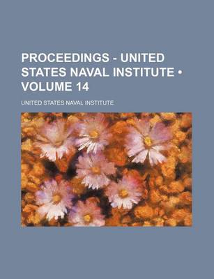 Book cover for Proceedings - United States Naval Institute (Volume 14)