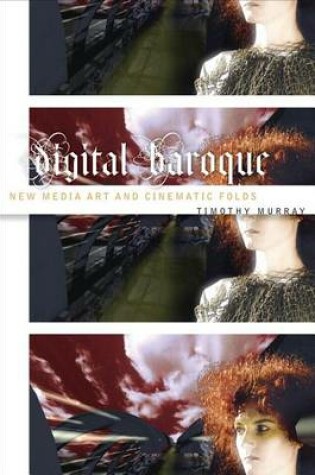 Cover of Digital Baroque: New Media Art and Cinematic Folds