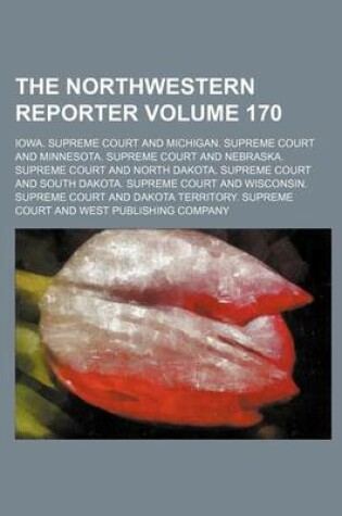 Cover of The Northwestern Reporter Volume 170