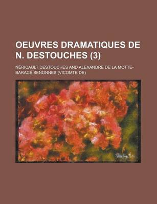 Book cover for Oeuvres Dramatiques de N. Destouches (3)