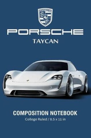 Cover of Porsche Taycan Composition Notebook College Ruled / 8.5 x 11 in