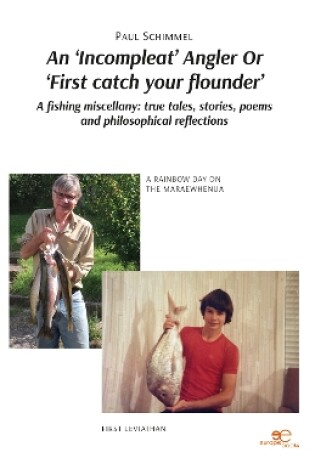 Cover of AN 'INCOMPLEAT' ANGLER OR 'FIRST CATCH YOUR FLOUNDER