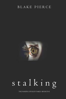 Cover of Stalking (The Making of Riley Paige-Book 5)