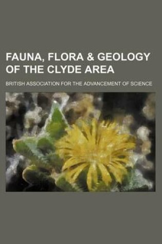Cover of Fauna, Flora & Geology of the Clyde Area
