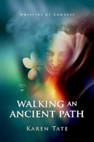 Cover of Walking An Ancient Path - Rebirthing Goddess on Planet Earth