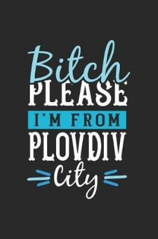 Cover of Bitch Please I'm From Plovdiv City