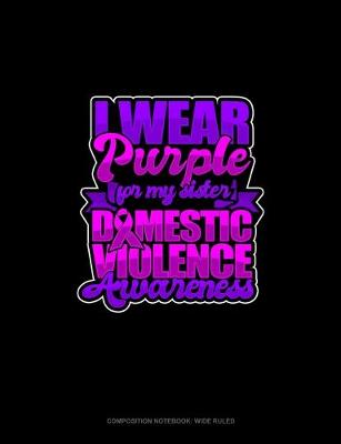 Book cover for I Wear Purple For My Sister Domestic Violence Awareness