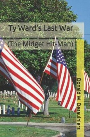 Cover of Ty Ward's Last War