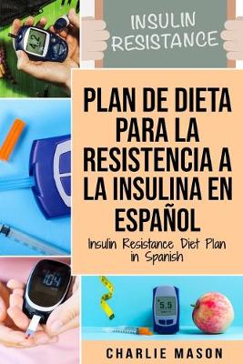 Book cover for Plan De Dieta Para La Resistencia A La Insulina En Español/Insulin Resistance Diet Plan in Spanish