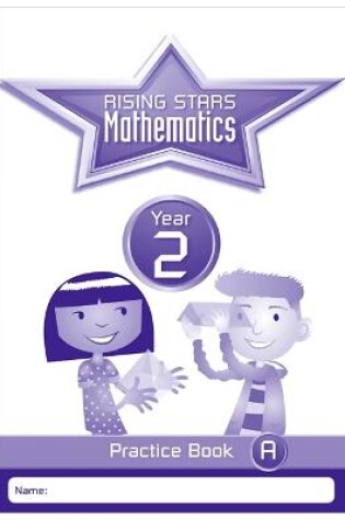 Cover of Rising Stars Mathematics Year 2 Practice Book A