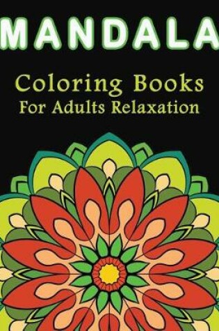 Cover of Mandala Coloring Books for Adults Relaxation