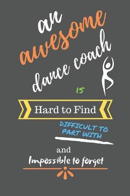 Cover of An Awesome Dance Coach is Hard to Find Difficult to Part With and Impossible to Forget