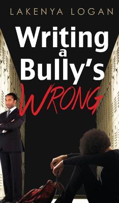 Cover of Writing a Bully's Wrong