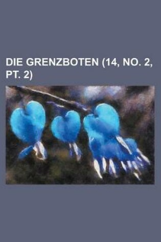 Cover of Die Grenzboten (14, No. 2, PT. 2)