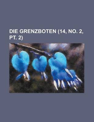 Book cover for Die Grenzboten (14, No. 2, PT. 2)