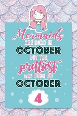 Cover of Mermaids Are Born In October But The Prettiest Are Born On October 4