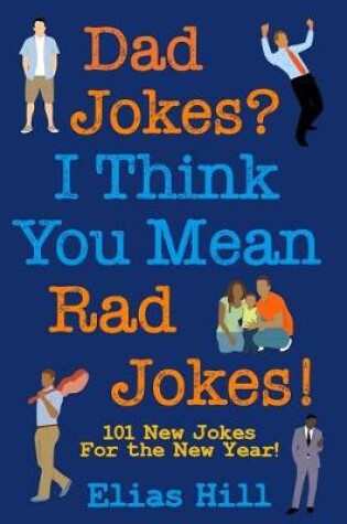 Cover of Dad Jokes? I Think You Mean Rad Jokes!