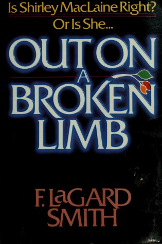 Cover of Out on A Broken Limb Lagard Smith F