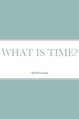 Cover of What Is Time?